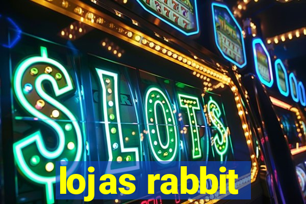 lojas rabbit